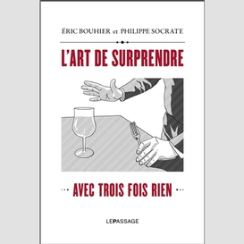 Art de surprendre avec trois fois rien