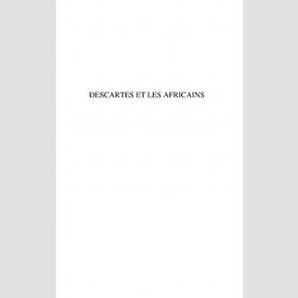 Descartes et les africains