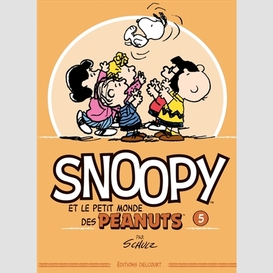 Snoopy et le petit monde des peanuts t5