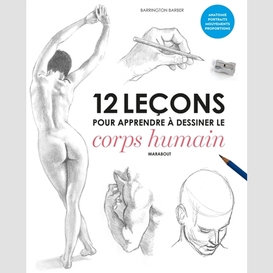 12 lecons pour apprendre dessiner corps