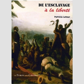 De l'esclavage a la liberte (3e edition)