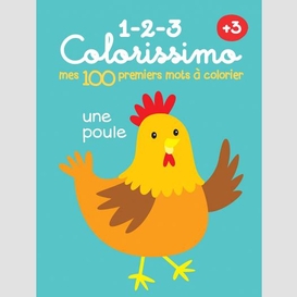 Mes 100 premiers mots a colorier (poule)