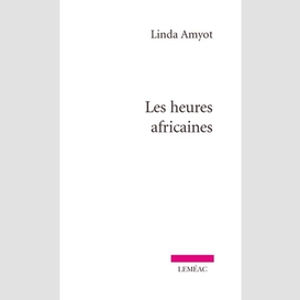 Heures africaines (les)