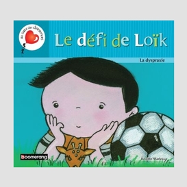 Defi de loik (le)(dyspraxie)