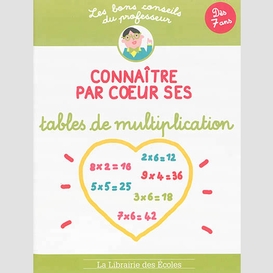 Connaitre par coeur tables m bons conse