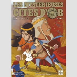 Mysterieuses cites d'or:la premiere cite