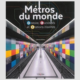 Metros du monde histoire curiosites et