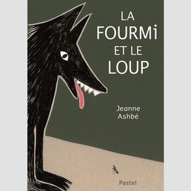 Fourmi et le loup (la)