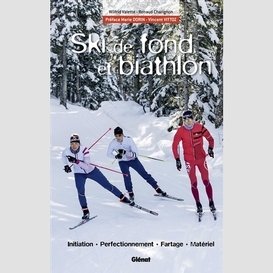 Ski de fond et biathlon (le)