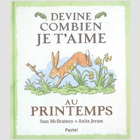 Devine combien je t'aime au printemps