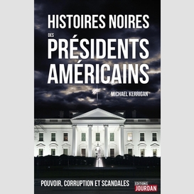 Histoires noires des presidents americai