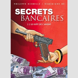 Secrets bancaires 2.2 le gout de l'argen