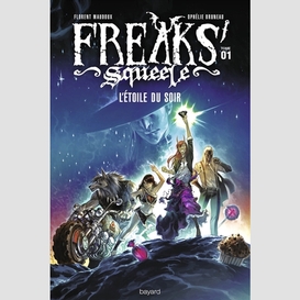 Freaks squeele t01 etoile du soir (l')