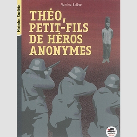 Theo petit-fils de heros anonymes