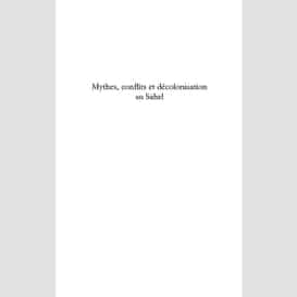 Mythes, conflits et décolonisation au sahel