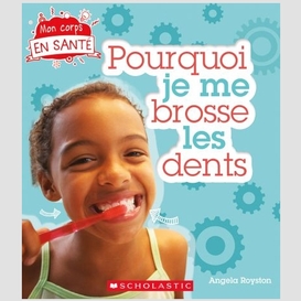 Pourquoi je me brosse les dents