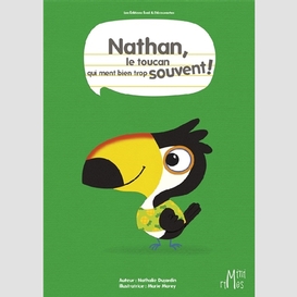 Nathan le toucan qui ment trop souvent