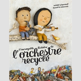 Incroyable hist de l'orchestre recycle