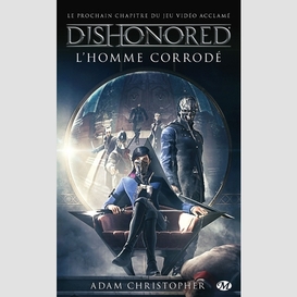Dishonored l'homme corrode