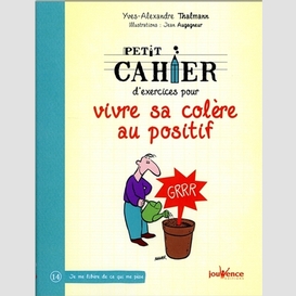 Cah exercice pour vivre colere positif