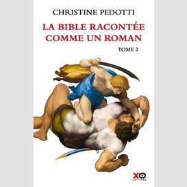 Bible racontee comme un roman t2(la)