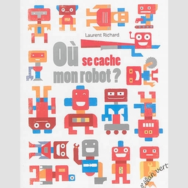 Ou se cache mon robot