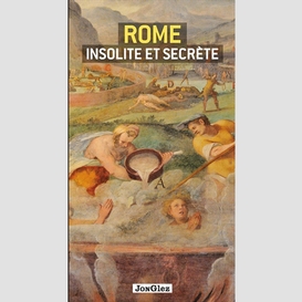 Rome insolite et secrete v4
