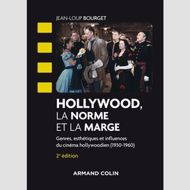 Hollywood la norme et la marge (2e ed.)