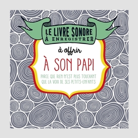 Livre sonore enregidtrer offrir son papi