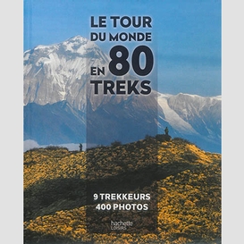 Tour du monde en 80 treks (le)