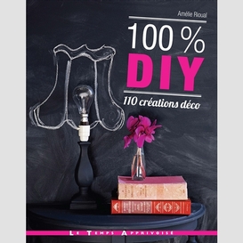 100% diy -110 creations deco