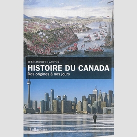 Histoire du canada -des origines a aujou