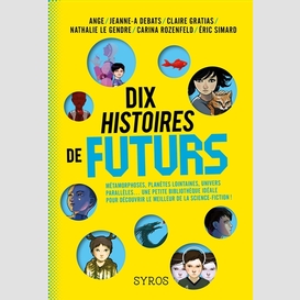 Dix histoires de futurs