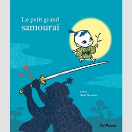 Petit grand samourai (le)