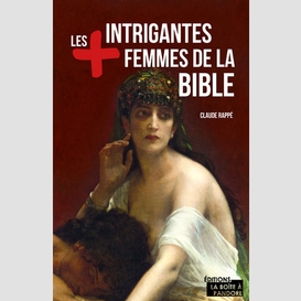 Plus intrigantes femmes de la bible -les