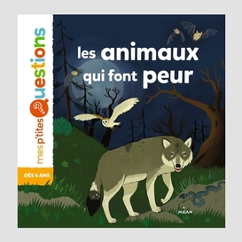 Animaux qui font peur (les)