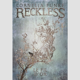 Reckless t03 fil d'or (le)