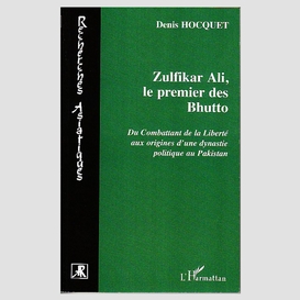 Zulfikar ali, le premier des bhutto