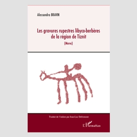 Les gravures rupestres libyco-berbères de la région de tiznit (maroc)