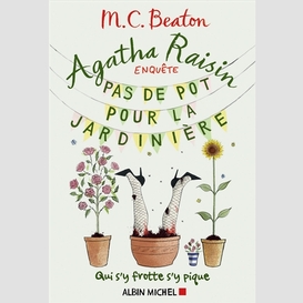 Agatha raisin enquête 3 - pas de pot pour la jardinière