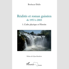 Réalités et roman guinéen de  1953 à  2003 tome 1