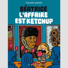 Beatrice t2 -l'affaire est ketchup