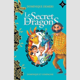 Secret des dragons (le) t06