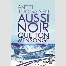 Aussi noir que ton mensonge