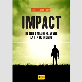 Impact -dernier meutre avant fin monde 3