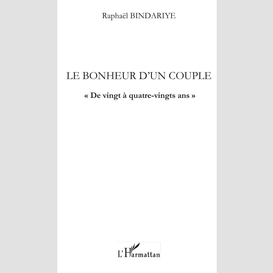 Le bonheur d'un couple de vingt à quatre-vingts ans