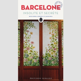 Barcelone insolite et secrete