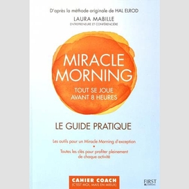 Miracle morning - le guide pratique