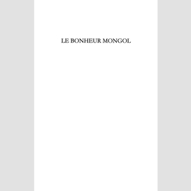 Le bonheur mongol