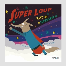 Super loup fait un super reve